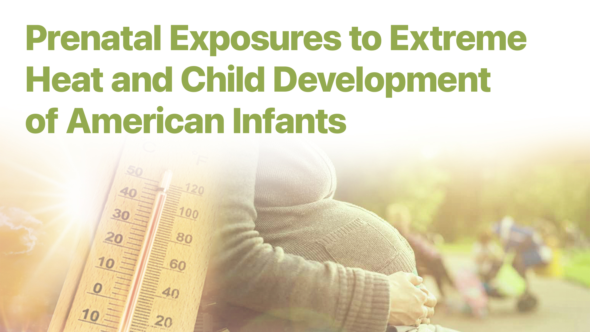 Prenatal Exposures to Extreme Heat and Child Development of American Infants