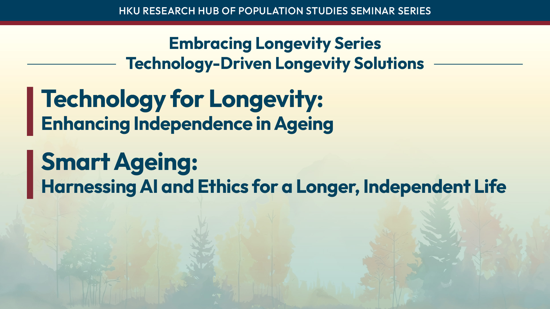 HKU Research Hub of Population Studies Seminar Series: Embracing Longevity Series – Technology-Driven Longevity Solutions