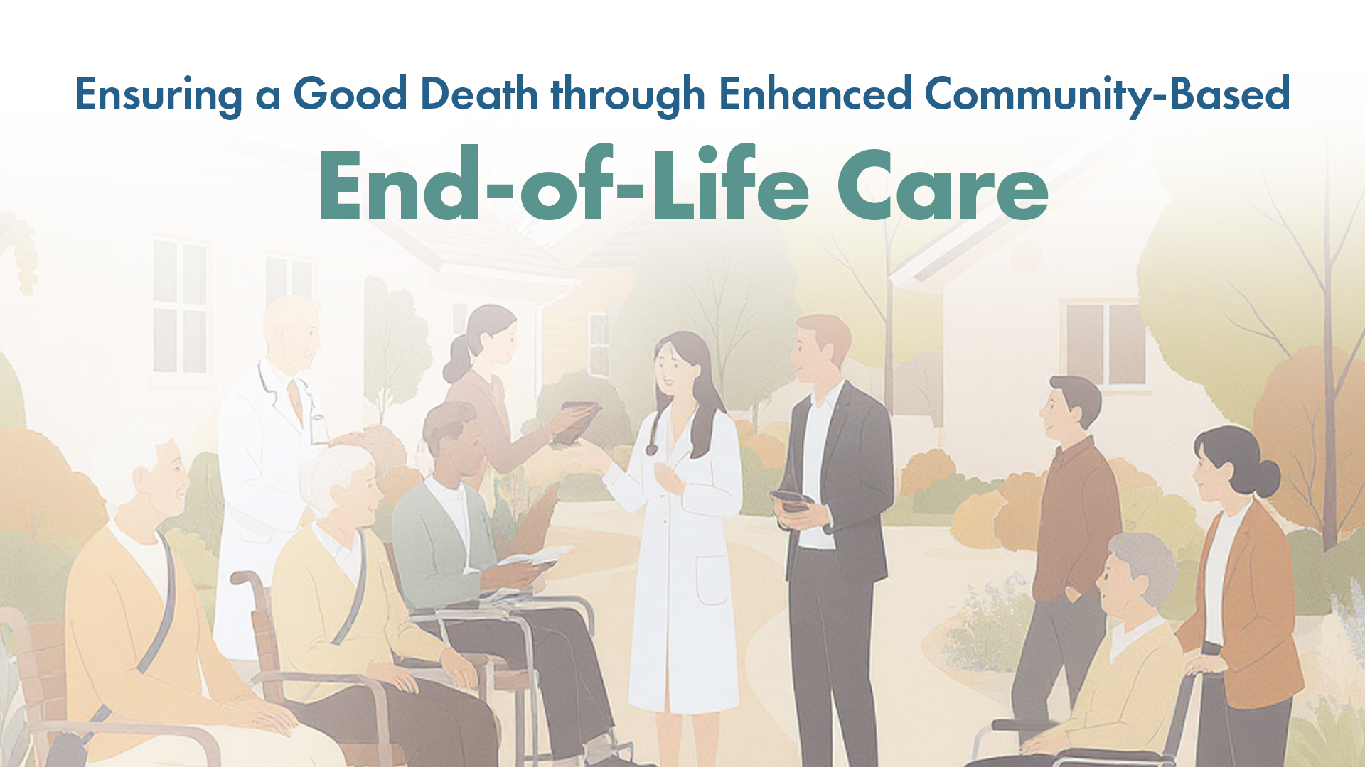 Knowledge Exchange Seminar Series: Ensuring a Good Death through Enhanced Community-Based End-of-Life Care